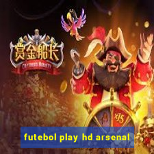 futebol play hd arsenal